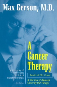 A Cancer Therapy: Results of Fifty Cases and the Cure of Advanced Cancer by Diet Therapy