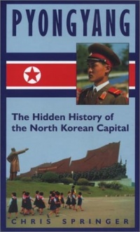 Pyongyang: The Hidden History of the North Korean Capital