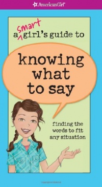 A Smart Girl's Guide to Knowing What to Say (American Girl (Quality))