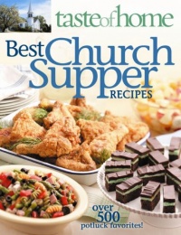 Taste of Home: Best Church Suppers: Over 500 Potluck Favorites!