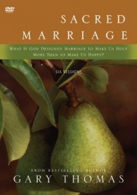 Sacred Marriage: What If God Designed Marriage To Make Us Holy More Than To Make Us Happy?