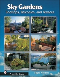 Sky Gardens: Rooftops, Balconies, and Terraces