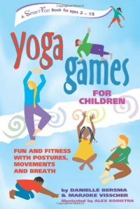 Yoga Games for Children: Fun and Fitness with Postures, Movements and Breath (SmartFun Activity Books)