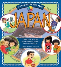 Japan: Over 40 Activities to Experience Japan - Past and Present (Kaleidoscope Kids) (Kaleidoscope Kids Books (Williamson Publishing))