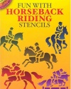 Fun with Horseback Riding Stencils (Dover Stencils)