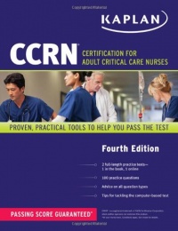 CCRN: Certification for Adult Critical Care Nurses (Kaplan Ccrn)