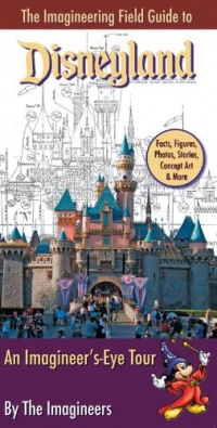 The Imagineering Field Guide to Disneyland