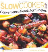 Convenience Foods for Singles (Slow Cooker Library)