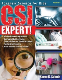 CSI Expert!: Forensic Science for Kids