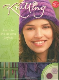 Knitting: Learn to Knit Six Great Projects