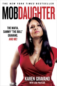 Mob Daughter: The Mafia, Sammy The Bull Gravano, and Me!