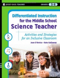 Differentiated Instruction for the Middle School Science Teacher: Activities and Strategies for an Inclusive Classroom