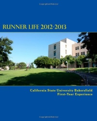 Runner Life 2012-2013: California State University, Bakersfield First-Year Experience