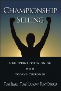 Championship Selling: A Blueprint for Winning With Today's Customer