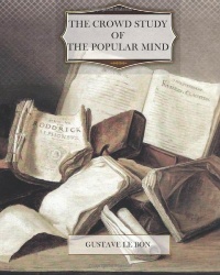 The Crowd; Study of the Popular Mind