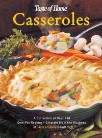 Taste of Home:Casseroles: A Collection of Over 440 One-Pot Recipes - Straight from the Kitchens of Taste of Home Readers (Taste of Home Annual Recipes)