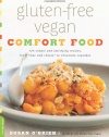 Gluten-Free Vegan Comfort Food: 125 Simple and Satisfying Recipes, from Mac and Cheese to Chocolate Cupcakes