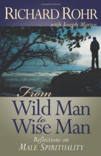 From Wild Man to Wise Man: Reflections on Male Spirituality