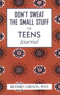 Don't Sweat the Small Stuff For Teens Journal (Don't Sweat the Small Stuff (Hyperion))