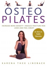 Osteopilates: Increase Bone Density, Reduce Fracture Risk, Look and Feel Great