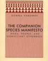 The Companion Species Manifesto: Dogs, People, and Significant Otherness