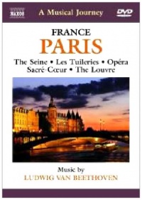 Naxos Scenic Musical Journeys France Paris, The Seine, Les Tuileries, Opera Sacre-Coeur, The Louvre