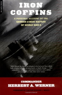 Iron Coffins: A Personal Account Of The German U-boat Battles Of World War II