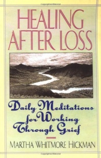 Healing After Loss: Daily Meditations For Working Through Grief