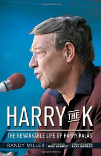 Harry the K: The Remarkable Life of Harry Kalas