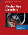 Alcohol Use Disorders (Advances in Psychotherapy; Evidence-Based Practice)