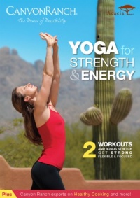 Canyon Ranch: Yoga for Strength & Energy