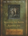 Winning the Battle Against Sin: Hope-Filled Lessons from the Bible