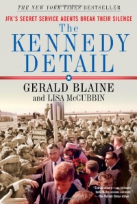 The Kennedy Detail: JFK's Secret Service Agents Break Their Silence