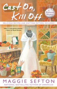 Cast On, Kill Off (A Knitting Mystery)