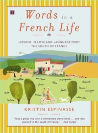 Words in a French Life: Lessons in Love and Language from the South of France