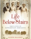 Life Below Stairs: True Lives of Edwardian Servants