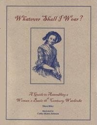 Whatever Shall I Wear? A Guide to Assembling a Woman's Basic 18th C. Wardrobe