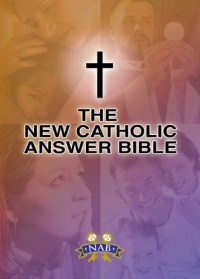 New Catholic Answer Bible: Revised New American Bible