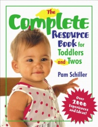 The Complete Resource Book for Toddlers and Twos: Over 2000 Experiences and Ideas (Complete Resource Series)