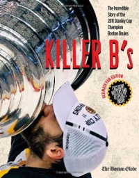 Killer B's: The Boston Bruins Capture Their First Stanley Cup in 39 Years