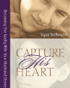 Capture His Heart: Becoming the Godly Wife Your Husband Desires