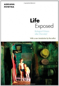 Life Exposed: Biological Citizens after Chernobyl (New in Paper)