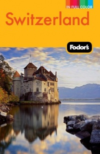 Fodor's Switzerland (Full-color Travel Guide)