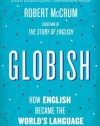 Globish: How English Became the World's Language