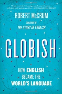 Globish: How English Became the World's Language