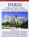 Naxos Scenic Musical Journeys Paris A Musical Tour of Paris, Chantilly, Versailles and Chartres