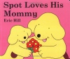 Spot Loves His Mommy