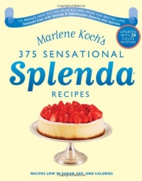 Marlene Koch's Sensational Splenda Recipes: Over 375 Recipes Low in Sugar, Fat, and Calories