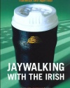 Jaywalking with the Irish