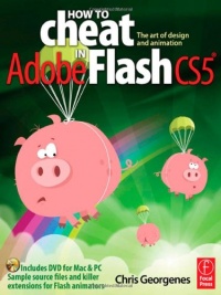 How to Cheat in Adobe Flash CS5: The Art of Design and Animation